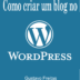 Como criar um blog no WordPress.org: E-book grátis