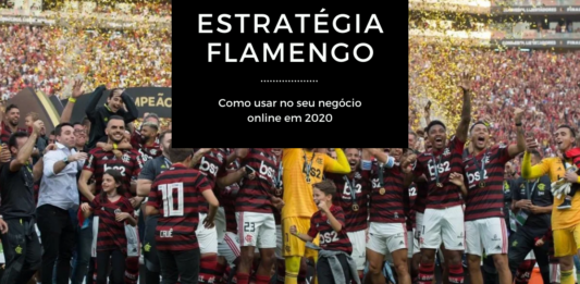 Como usar a Estratégia Flamengo no seu negócio online em 2020