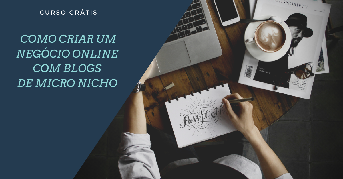 Como Criar Um Negócio Online Com Blogs (Curso Grátis)