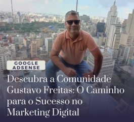 Descubra a Comunidade Gustavo Freitas: O Caminho para o Sucesso no Marketing Digital