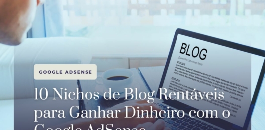 10 Nichos de Blog Rentáveis para Ganhar Dinheiro com o Google AdSense