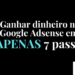 Ganhar dinheiro no Google Adsense em APENAS 7 passos
